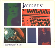 January – I Heard Myself In You