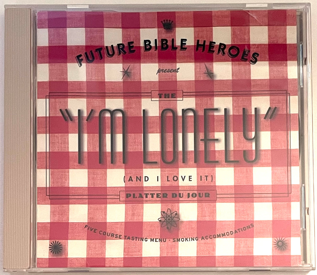 Future Bible Heroes – I'm Lonely (And I Love It)